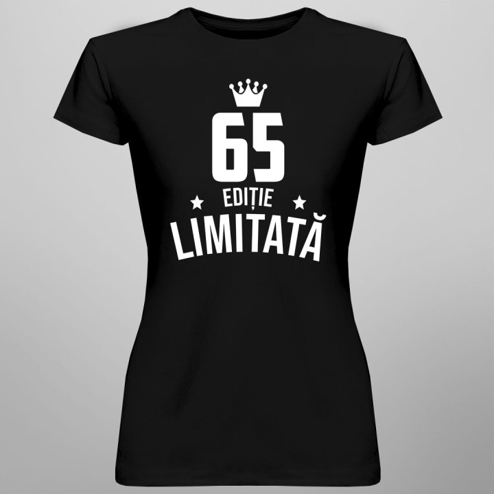 65 ani Ediție Limitată - T-shirt pentru bărbați și femei - un cadou de ziua ta