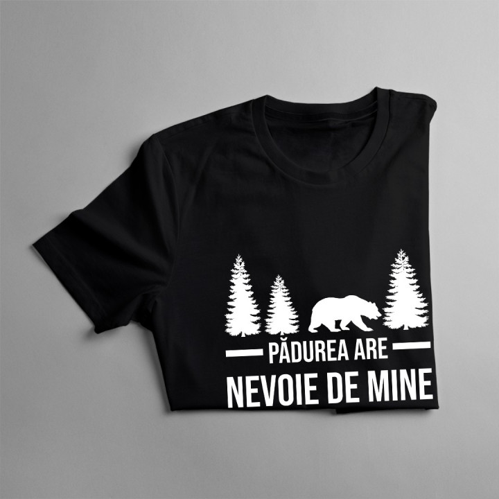 Pădurea are nevoie de mine Trebuie să plec - T-shirt pentru bărbați