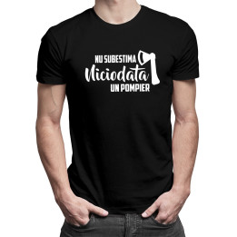 Nu subestima niciodata un pompier