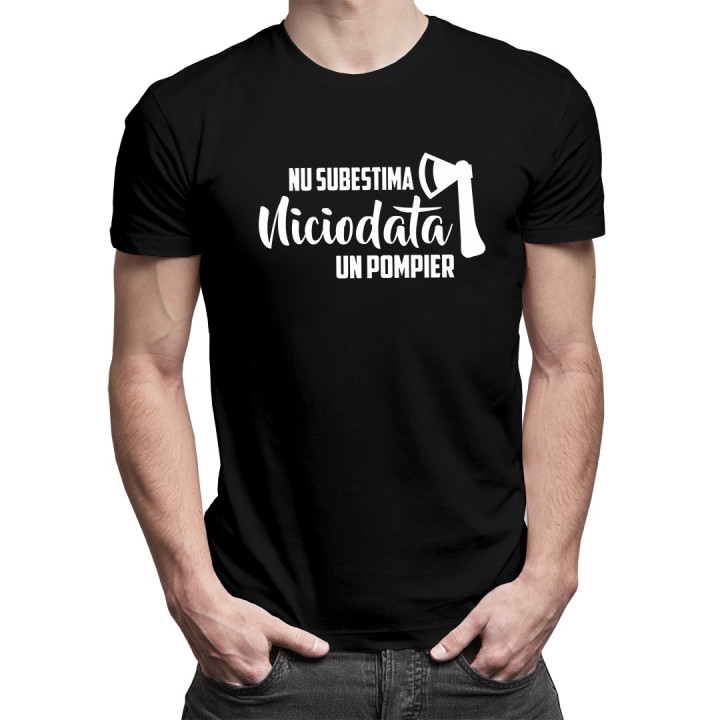Nu subestima niciodata un pompier