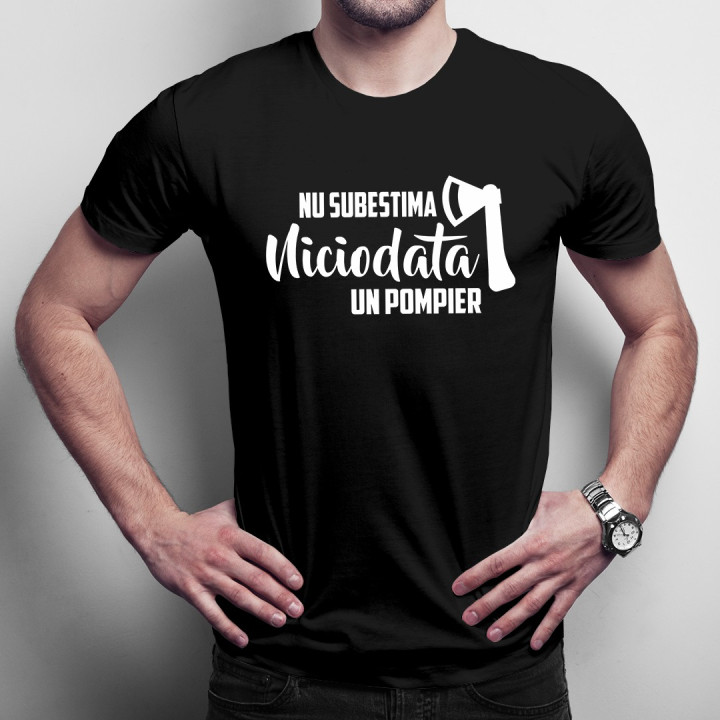 Nu subestima niciodata un pompier