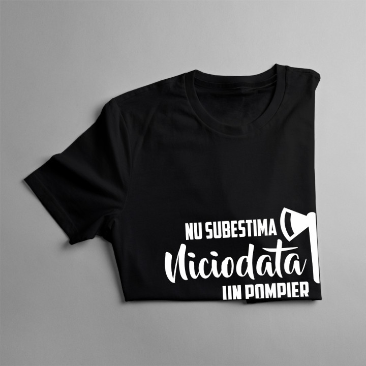 Nu subestima niciodata un pompier