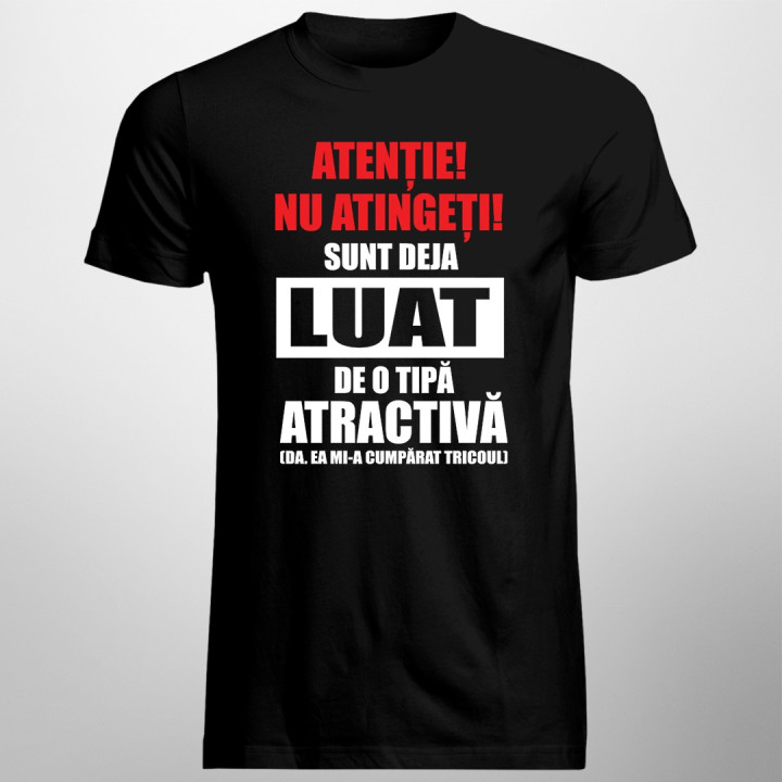 Atenție! Nu atingeți! Sunt deja luat de o tipă atractivă  (Da, ea mi-a cumpărat tricoul) - T-shirt pentru bărbați