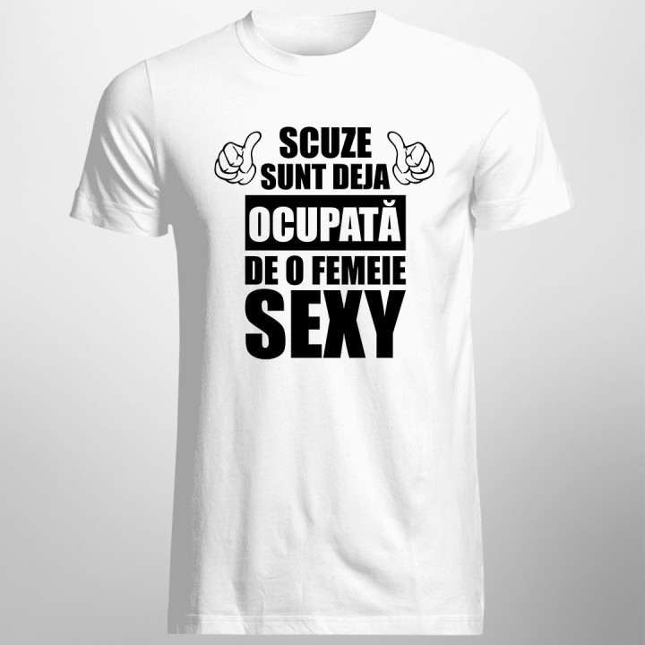 Scuze, sunt deja ocupată de o femeie sexy - T-shirt pentru bărbați