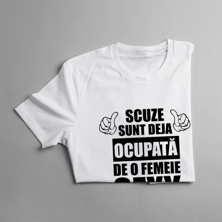 Scuze, sunt deja ocupată de o femeie sexy - T-shirt pentru bărbați