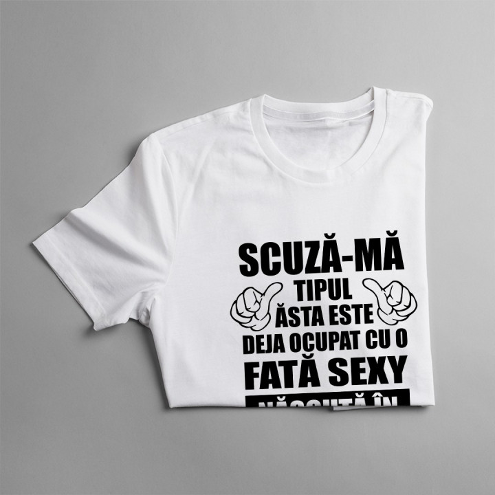 Scuză-mă, tipul ăsta este deja ocupat cu o fată sexy născută în aprilie - T-shirt pentru bărbați