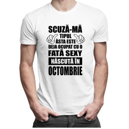 Scuză-mă, tipul ăsta este deja ocupat cu o fată sexy născută în octombrie - T-shirt pentru bărbați