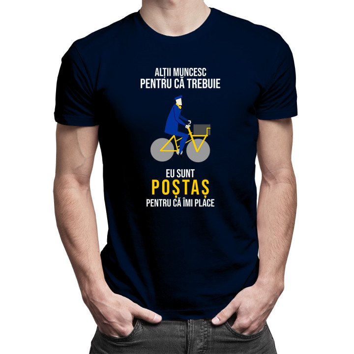 Eu sunt poștaș pentru că îmi place - T-shirt pentru bărbați