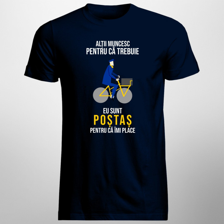 Eu sunt poștaș pentru că îmi place - T-shirt pentru bărbați