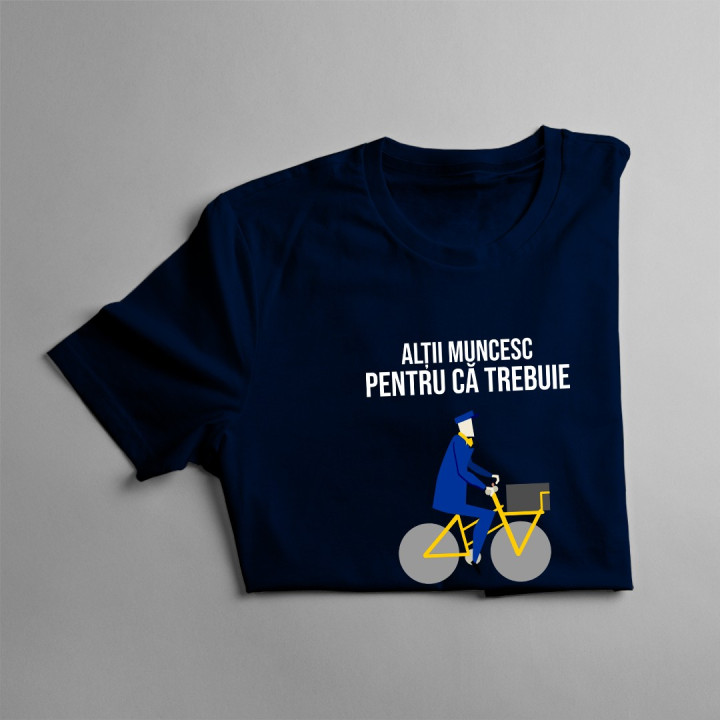 Eu sunt poștaș pentru că îmi place - T-shirt pentru bărbați