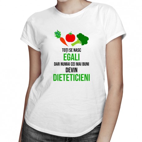 Cei mai buni devin dieteticieni - T-shirt pentru femei