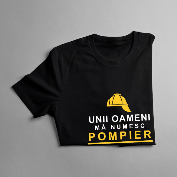Unii oameni mă numesc pompier, dar cei mai importanţi îmi zic tata