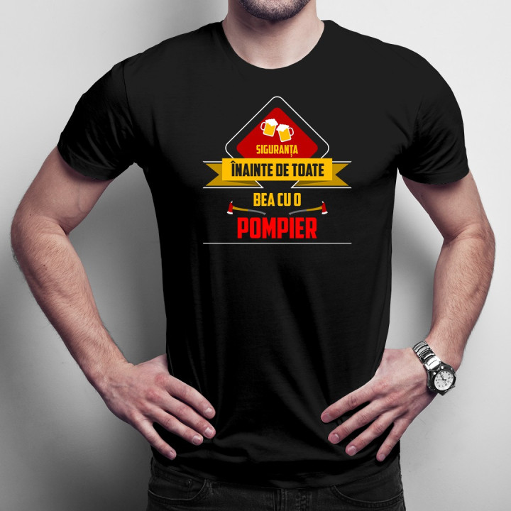 Siguranța înainte de toate - bea cu o pompier - T-shirt pentru bărbați