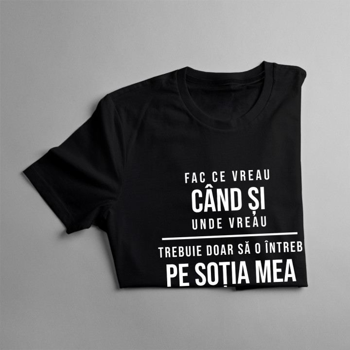 Fac ce vreau când și unde vreau - t-shirt pentru bărbați