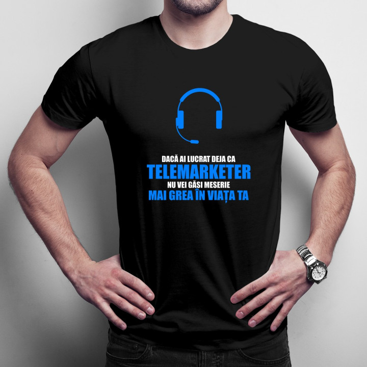 Dacă ai lucrat deja ca telemarketer - T-shirt pentru bărbați