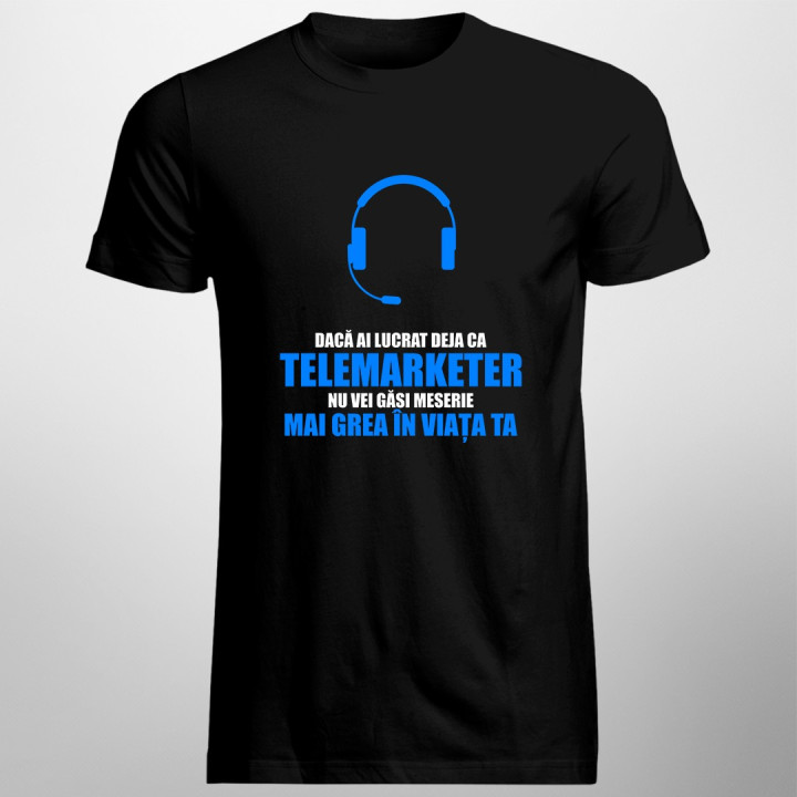 Dacă ai lucrat deja ca telemarketer - T-shirt pentru bărbați