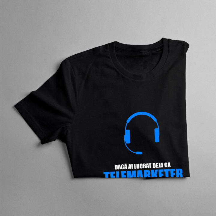 Dacă ai lucrat deja ca telemarketer - T-shirt pentru bărbați