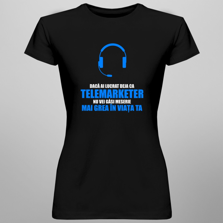 Dacă ai lucrat deja ca telemarketer - T-shirt pentru femei