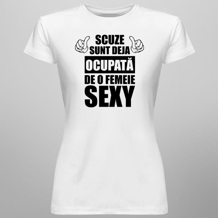 Scuze, sunt deja ocupat de un tip sexy - T-shirt pentru femei