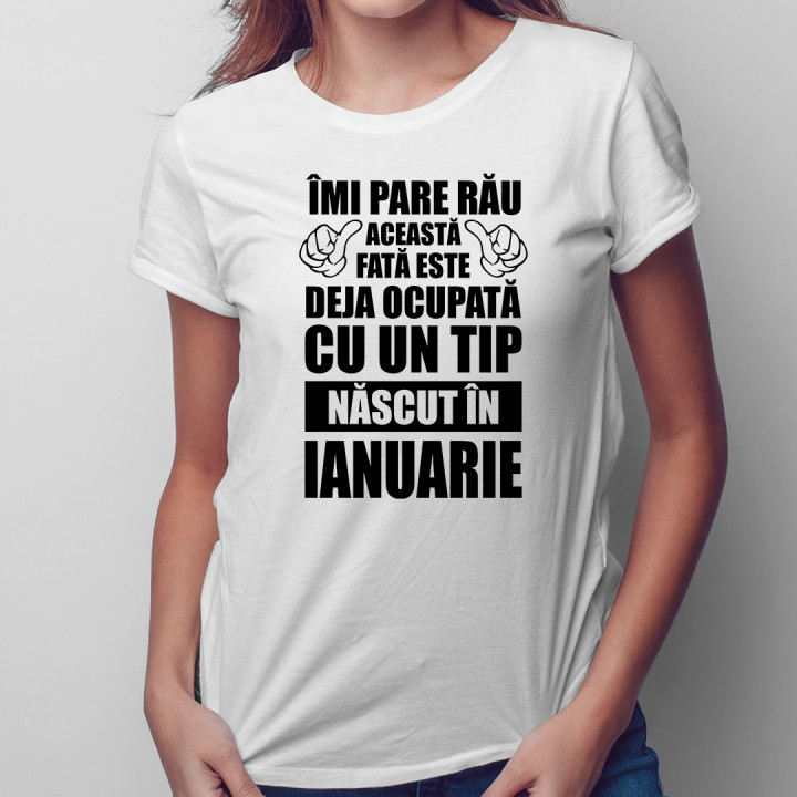 Îmi pare rău, această fată este deja ocupată cu un tip născut în ianuarie - T-shirt pentru femei