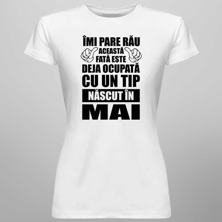 Îmi pare rău, această fată este deja ocupată cu un tip născut în mai - T-shirt pentru femei