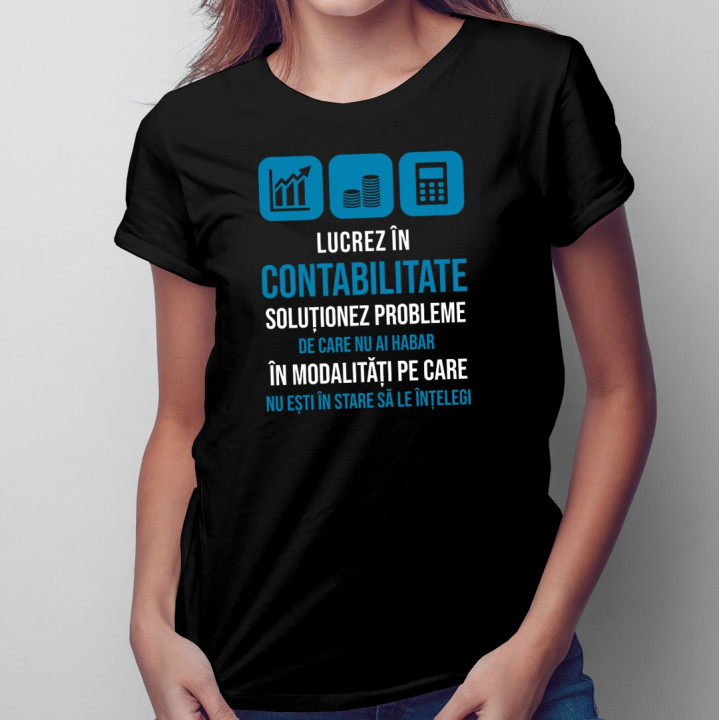 Lucrez în contabilitate - T-shirt pentru bărbați și femei