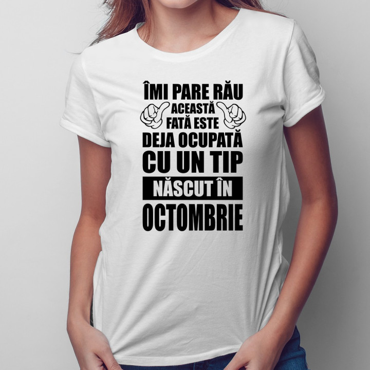 Îmi pare rău, această fată este deja ocupată cu un tip născut în octombrie - T-shirt pentru femei