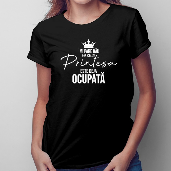 Această prinţesă este deja ocupată - T-shirt pentru femei