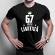 67 ani Ediție Limitată - T-shirt pentru bărbați și femei - un cadou de ziua ta