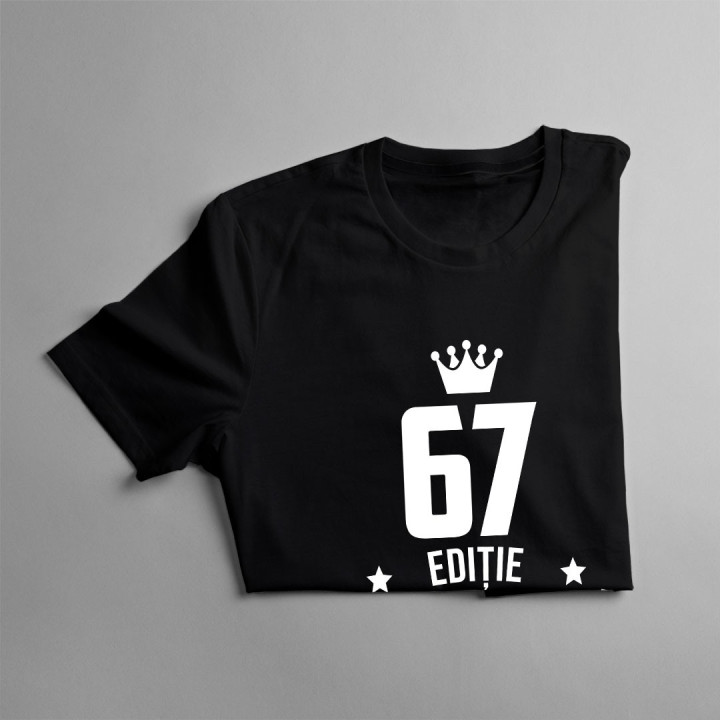 67 ani Ediție Limitată - T-shirt pentru bărbați și femei - un cadou de ziua ta