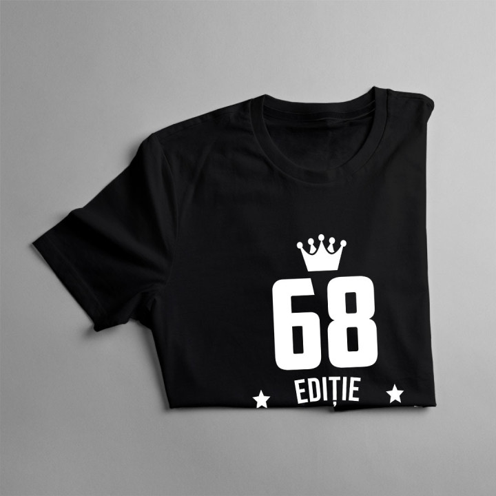 68 ani Ediție Limitată - T-shirt pentru bărbați și femei - un cadou de ziua ta