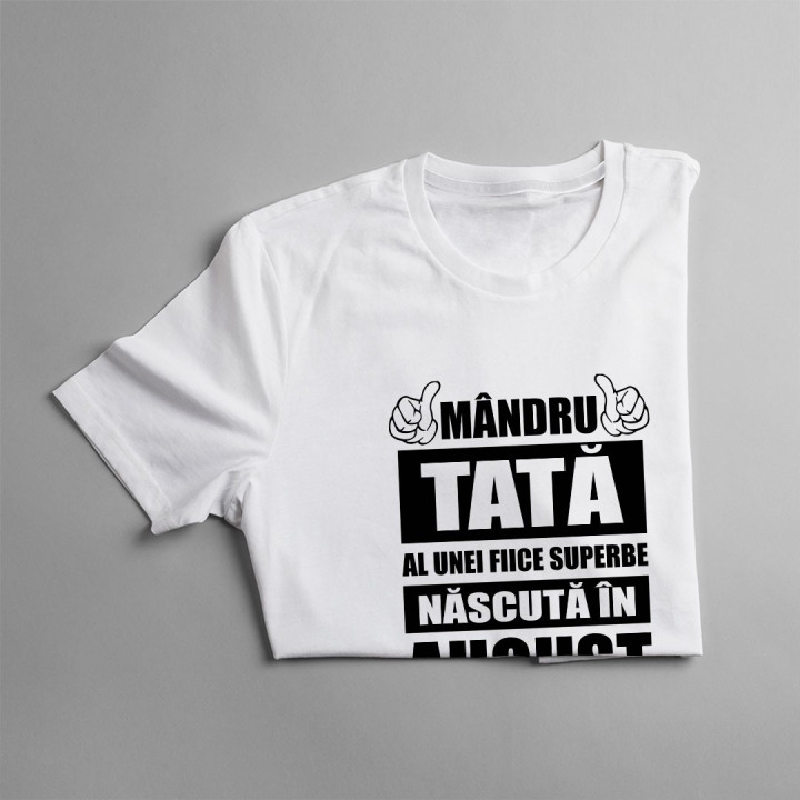 Mândru tată al unei fiice superbe născută în august