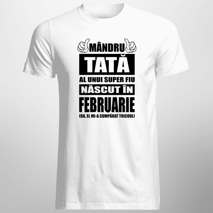 Mândru tată al unui super fiu născut în februarie