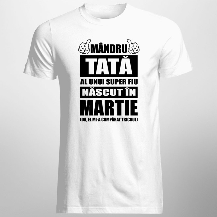 Mândru tată al unui super fiu născut în martie