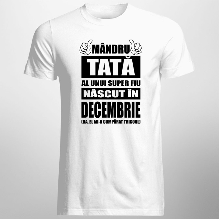 Mândru tată al unui super fiu născut în decembrie