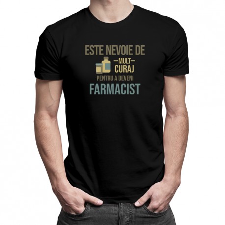 Fantasy Discuss Oh dear Este nevoie de mult curaj - farmacist - T-shirt pentru bărbați