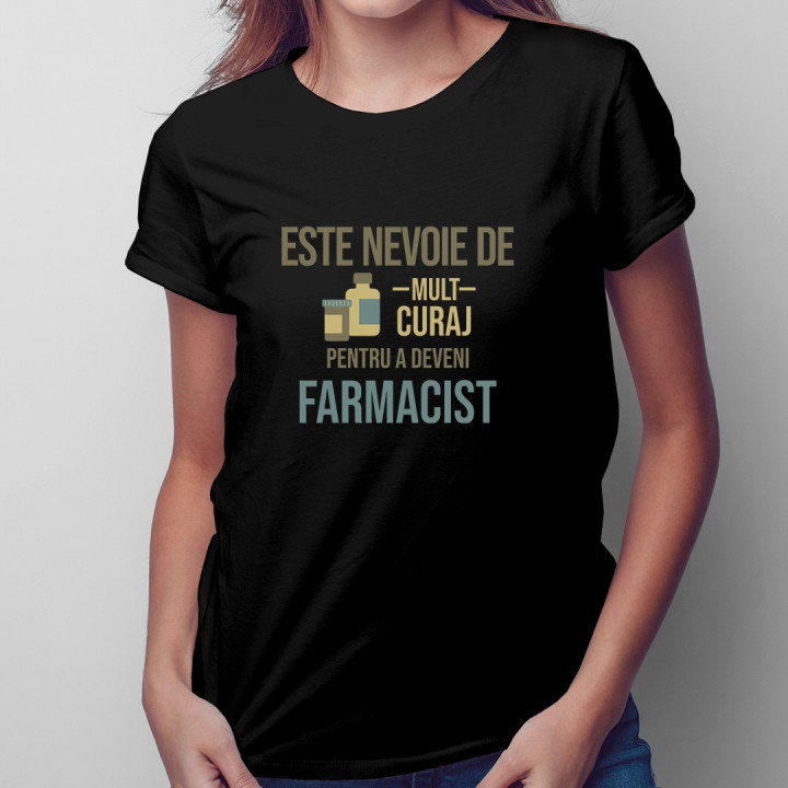 Este nevoie de mult curaj - farmacist - T-shirt pentru bărbați și femei