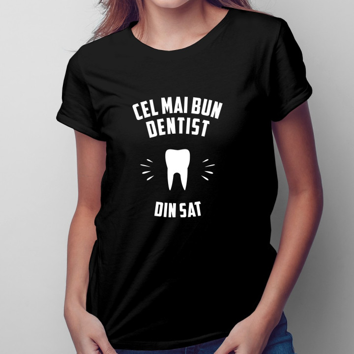 Cel mai bun dentist din sat - T-shirt pentru bărbați și femei