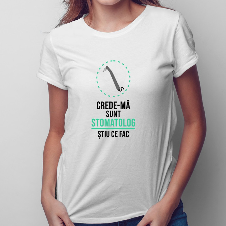 Crede-mă, sunt stomatolog - T-shirt pentru bărbați și femei