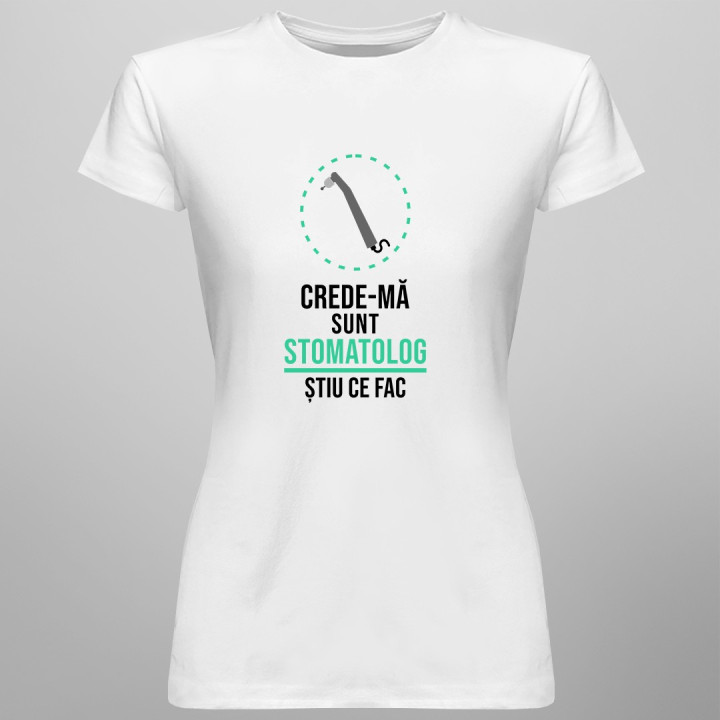 Crede-mă, sunt stomatolog - T-shirt pentru bărbați și femei