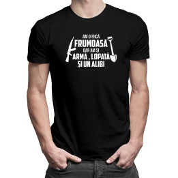 Am o fiică frumoasă, dar am și armă, lopată și un alibi