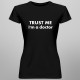 TRUST ME I'm a doctor  - T-shirt pentru bărbați și femei