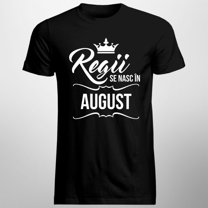 Regii se nasc în august