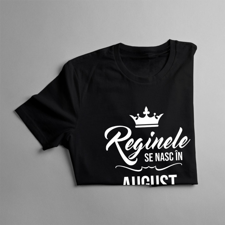 Reginele se nasc în august