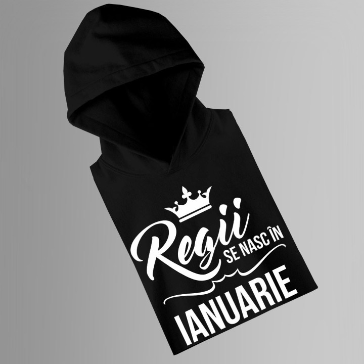 Regii se nasc în ianuarie - bluză cu glugă