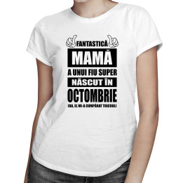 Fantastică Mamă a unui fiu super născut octombrie - T-shirt pentru femei