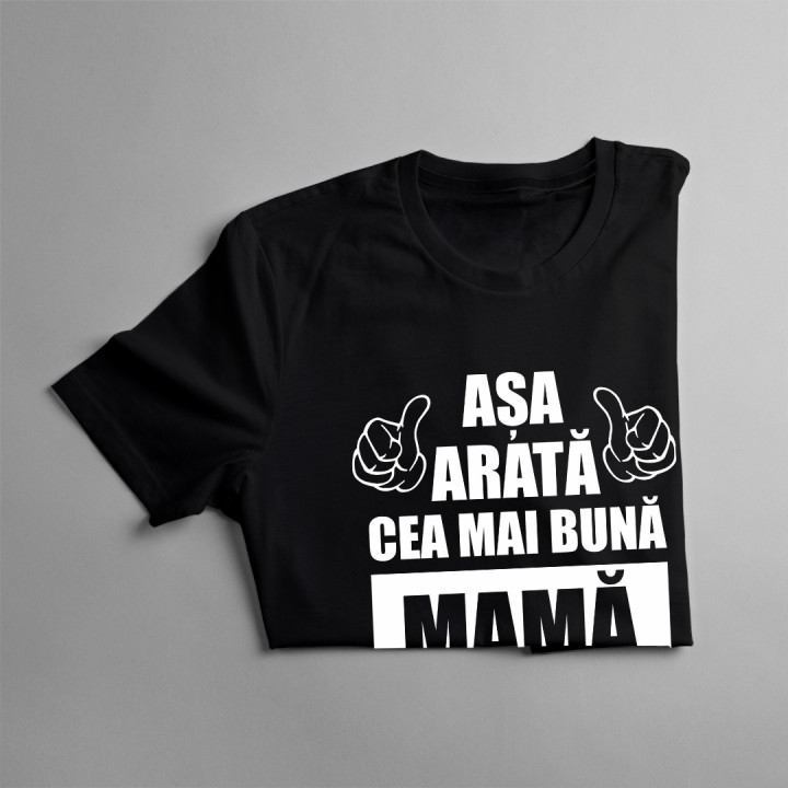 Așa arată cea mai bună mamă din lume - T-shirt pentru femei