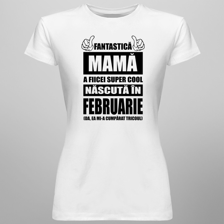 Fantastică Mamă a fiicei super cool născută în februarie