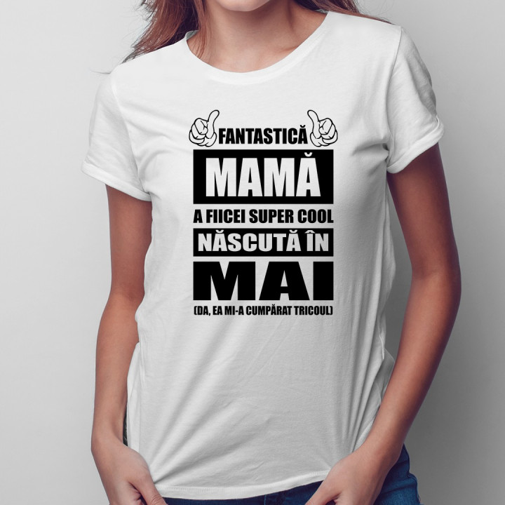 Fantastică Mamă a fiicei super cool născută în mai - T-shirt pentru femei