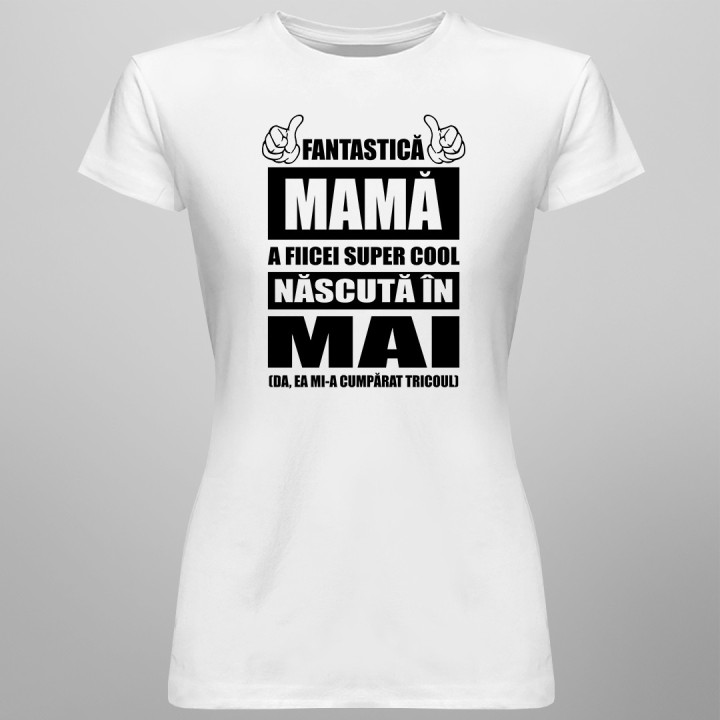 Fantastică Mamă a fiicei super cool născută în mai - T-shirt pentru femei